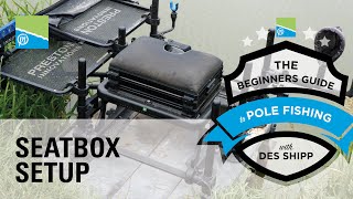 The Perfect Seatbox SetUp  The Beginners Guide To Pole Fishing With Des Shipp [upl. by Iruj]