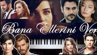 Bana Ellerini Ver  Piano Yeni Versiyon [upl. by Motch286]