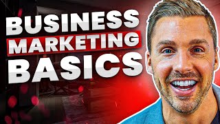 Understanding Marketing Basics For Businesses  Marketing 101 [upl. by Pryce908]