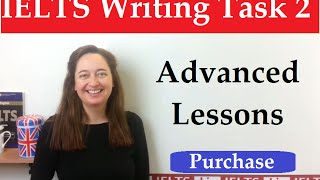 Advanced IELTS Writing Task 2 Lessons [upl. by Wolsky]