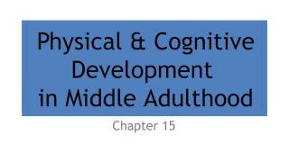 15 Physical amp Cognitive Development in Middle Adulthood [upl. by Sanderson]