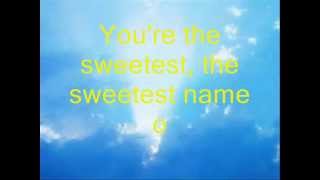 Worship Song Jesus Youre the Sweetest Name of All [upl. by Oicor996]