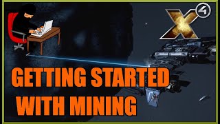 X4 Foundations Getting Started with Mining Guide [upl. by Ellie529]