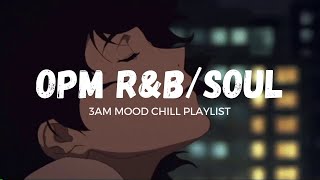 filipino OPM rampb soul songs│3am chill playlist [upl. by Abbub267]