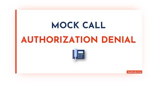 AUTHORIZATION DENIAL MOCK CALL denial management in medical billing [upl. by Atela]