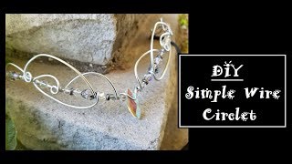 DIY Simple Wire Wrapped Circlet [upl. by Sink]