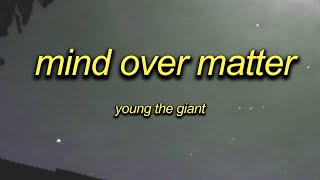 Mind Over Matter  young the giant sped up [upl. by Niela]