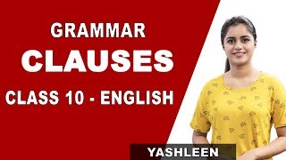 Clauses  English Grammar Class 10  Classification and Uses of Clauses  iWiz Yashleen [upl. by Brag]