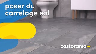 Comment poser du carrelage sol  Castorama [upl. by Eusassilem415]