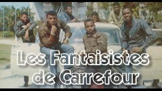 Les Fantaistes De Carrefour [upl. by Ieso]