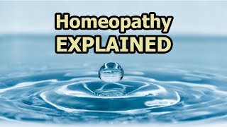 Homeopathy Explained [upl. by Marquis628]