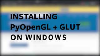 Install PyOpenGL  GLUT in Windows [upl. by Nebeur464]