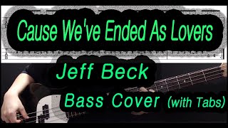 Jeff beck  Cause weve ended as lovers Bass cover with tabs 007 [upl. by Ydnarb632]