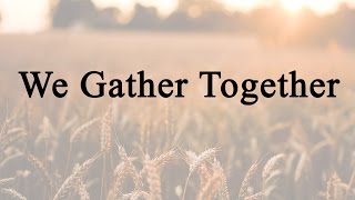 We Gather Together Hymn Charts with Lyrics Contemporary [upl. by Grayson]