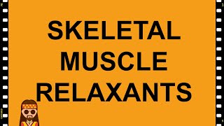 PharmacologySkeletal Muscle Relaxants MADE EASY [upl. by Searby889]