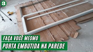 COMO MONTAR E INSTALAR UMA PORTA DE CORRER EMBUTIDA NA PAREDE AULA 03 [upl. by Kcirednek]