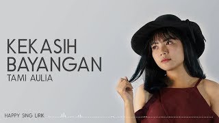 Cakra Khan  Kekasih Bayangan Cover by Tami Aulia Lirik [upl. by Eniawd]