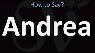 How to Pronounce Andrea CORRECTLY [upl. by Rand985]