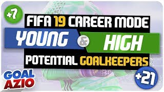 Young amp High Potential Goalkeepers  FIFA 19 Career Mode [upl. by Demetrius958]