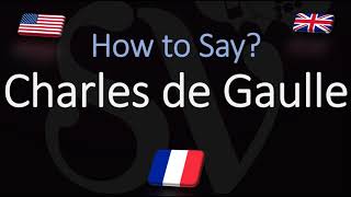 How to Pronounce Charles de Gaulle CORRECTLY French Pronunciation [upl. by Eisse560]