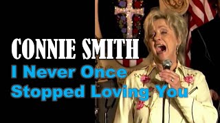 CONNIE SMITH  I Never Once Stopped Loving You [upl. by Showker985]