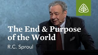 RC Sproul The End amp Purpose of the World [upl. by Niamor]