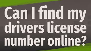 Can I find my drivers license number online [upl. by Paul700]