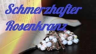 Schmerzhafter Rosenkranz zum mitbeten [upl. by Meehar]