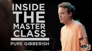 Inside the Master Class Pure Gibberish [upl. by Elbertina928]