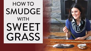 SWEETGRASS SMUDGING 🌿Why amp How to Smudge with Sweet Grass [upl. by Brennan460]