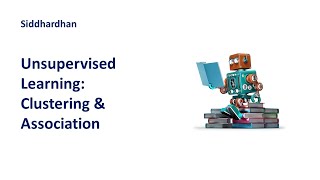 14 Unsupervised Learning  Clustering and Association Algorithms in Machine Learning [upl. by Lynnett]