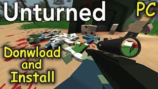 How to Download and Install Unturned  Free Survival Game PC [upl. by Aonehc721]