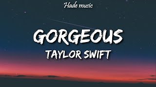 Taylor swift  Gorgeous Lyrics [upl. by Marcela]