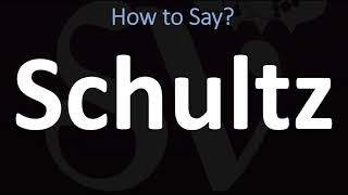 How to Pronounce Schultz CORRECTLY [upl. by Yecrad]