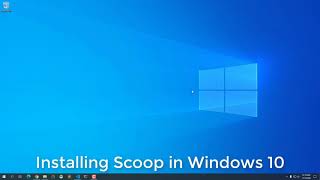 Installing Scoop in Windows 10 [upl. by Marquardt]