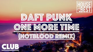 Daft Punk  One More Time Hotblood Remix [upl. by Ahsasal393]