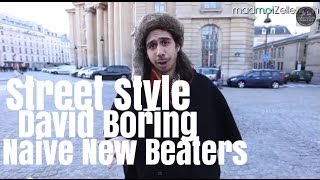 David Boring Naive New Beaters le Street Style [upl. by Mandelbaum]