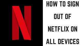 How to Sign Out of Netflix on All Devices [upl. by Imoen]