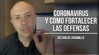 Coronavirus y cómo fortalecer las defensas  Dr Carlos Jaramillo [upl. by Airdnoed]