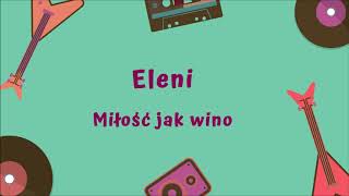 Eleni  Miłość jak wino Official Audio [upl. by Alakam169]