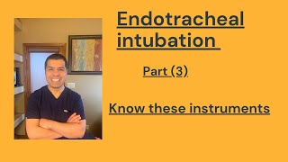 Endotracheal intubation part 3 Must know devices  Laryngoscopes amp ETT [upl. by Eiroc]