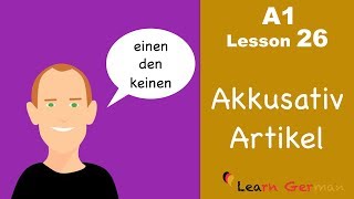 Learn German  Accusative case  Articles  Akkusativ  German for beginners  A1  Lesson 26 [upl. by Ewald]