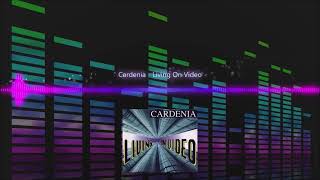 Cardenia  Living On Video [upl. by Nwahsat]