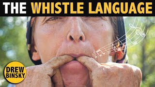 THE WHISTLE LANGUAGE most unique language earth [upl. by Decca875]