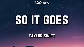 Taylor Swift  So It Goes Lyrics [upl. by Akimrej]