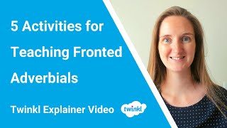 5 Activities for Teaching Fronted Adverbials [upl. by Naicul]