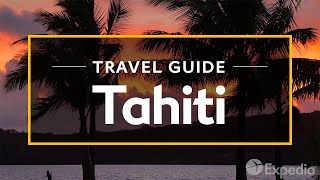 Tahiti Vacation Travel Guide  Expedia [upl. by Ainav927]