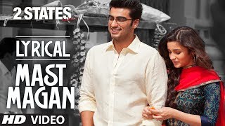 Mast Magan Full Song with Lyrics  2 States  Arijit Singh  Arjun Kapoor Alia Bhatt [upl. by Dorothea]