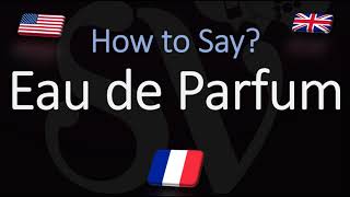 How to Pronounce Eau de Parfum CORRECTLY Meaning amp pronunciation [upl. by Mandel]