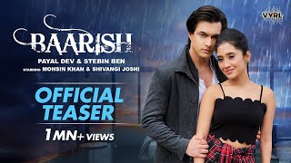 Baarish  Official Teaser   Payal Dev Stebin Ben  Mohsin Khan Shivangi Joshi  VYRL Originals [upl. by Suidaht]